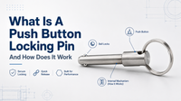 //iororwxhinqllp5p-static.micyjz.com/cloud/piBpmKrnlrSRqlnkopppim/What-Is-A-Push-Button-Locking-Pin-And-How-Does-It-Work.png