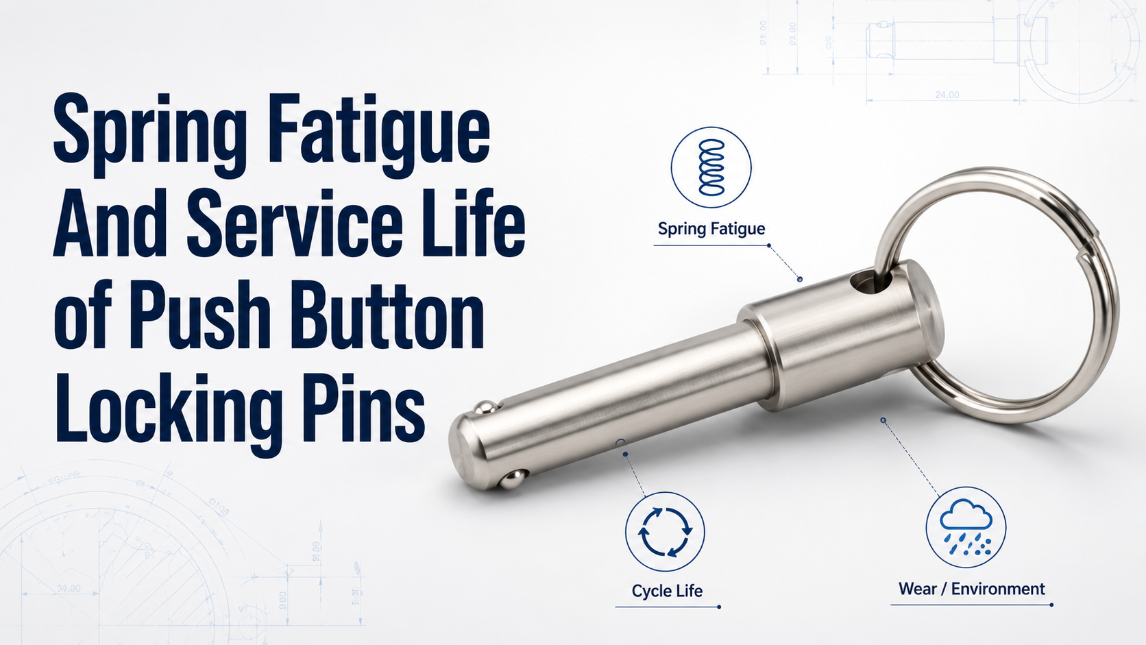 Spring Fatigue And Service Life of Push Button Locking Pins
