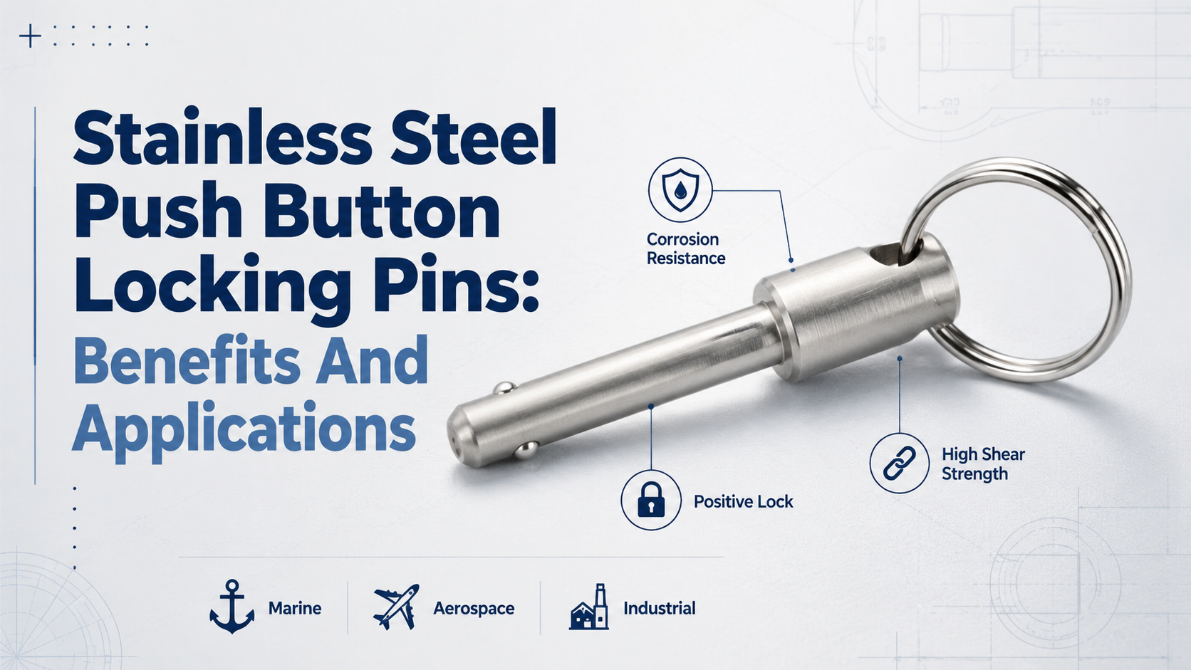 Stainless Steel Push Button Locking Pins: Benefits And Applications