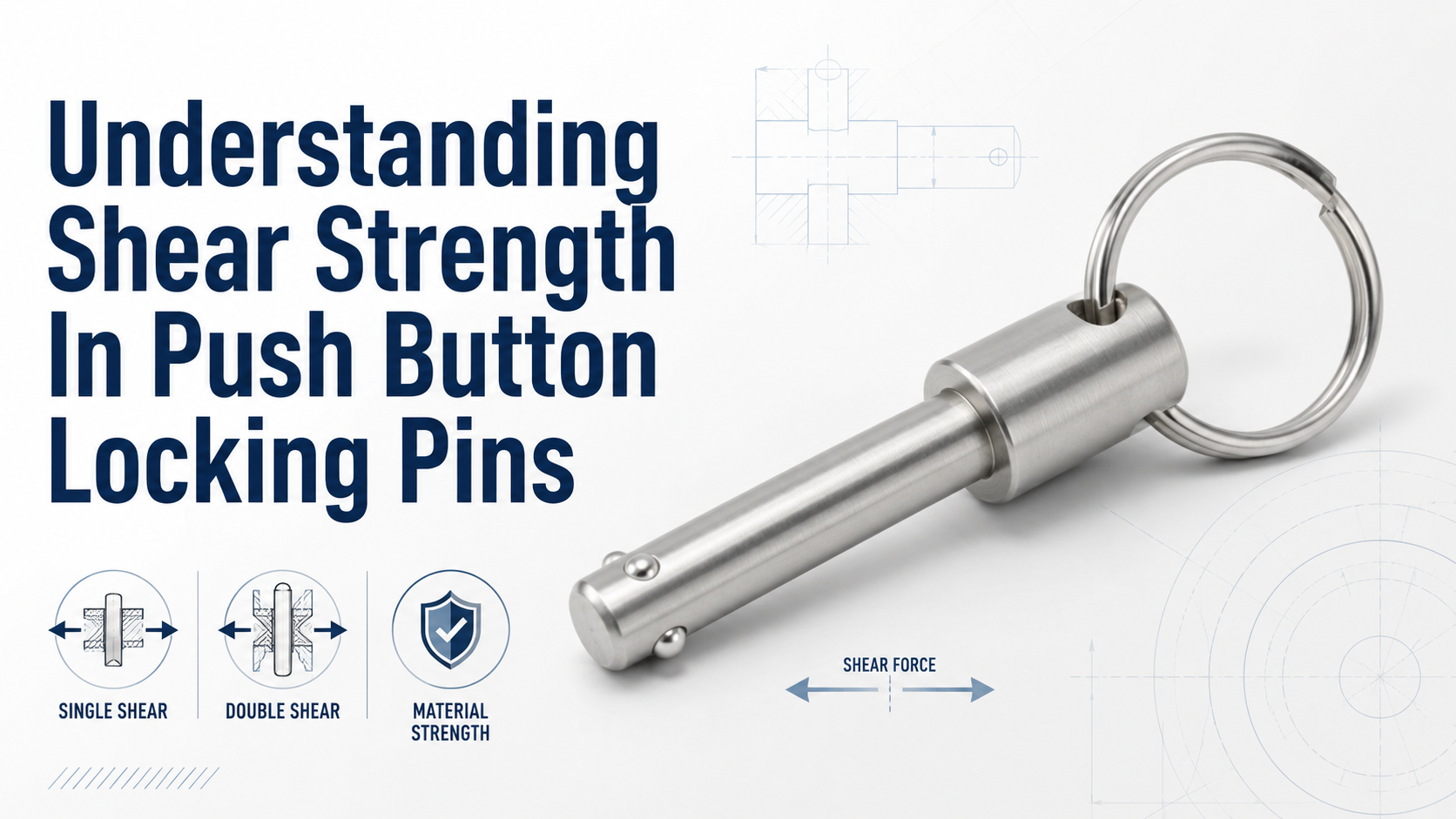 Understanding Shear Strength In Push Button Locking Pins.png